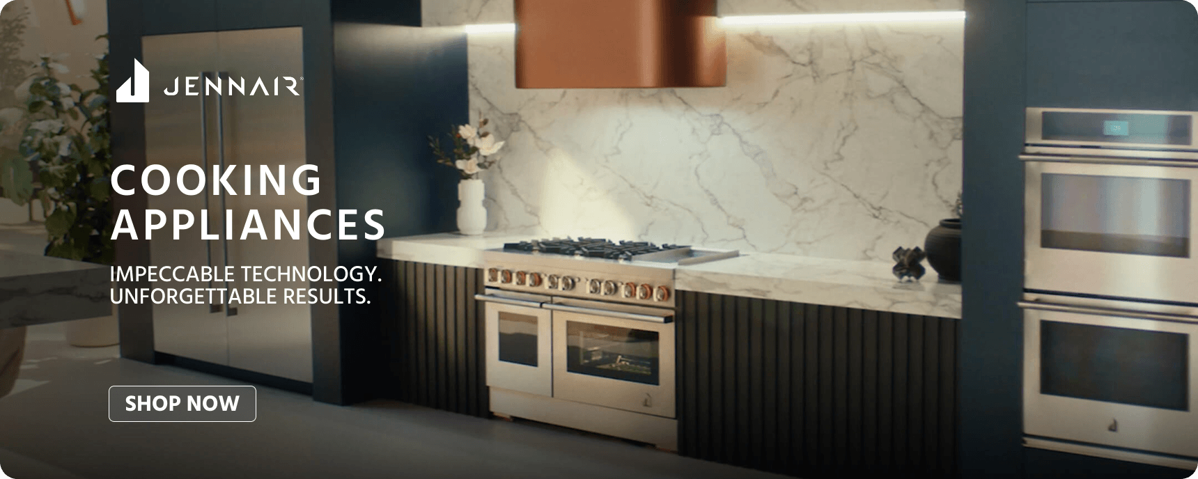 Cooking Appliances IMPECCABLE TECHNOLOGY. UNFORGETTABLE RESULTS.